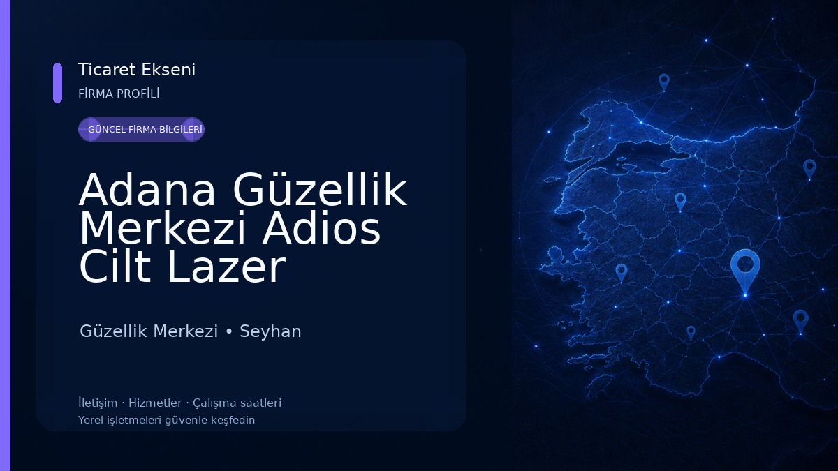Adana Güzellik Merkezi Adios Cilt Lazer Epilasyon Protez Tırnak Nail Art Kirpik Güzellik Merkezi