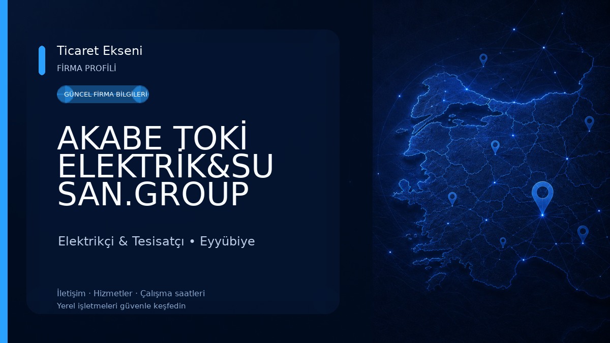 AKABE TOKİ ELEKTRİK&SU SAN.GROUP