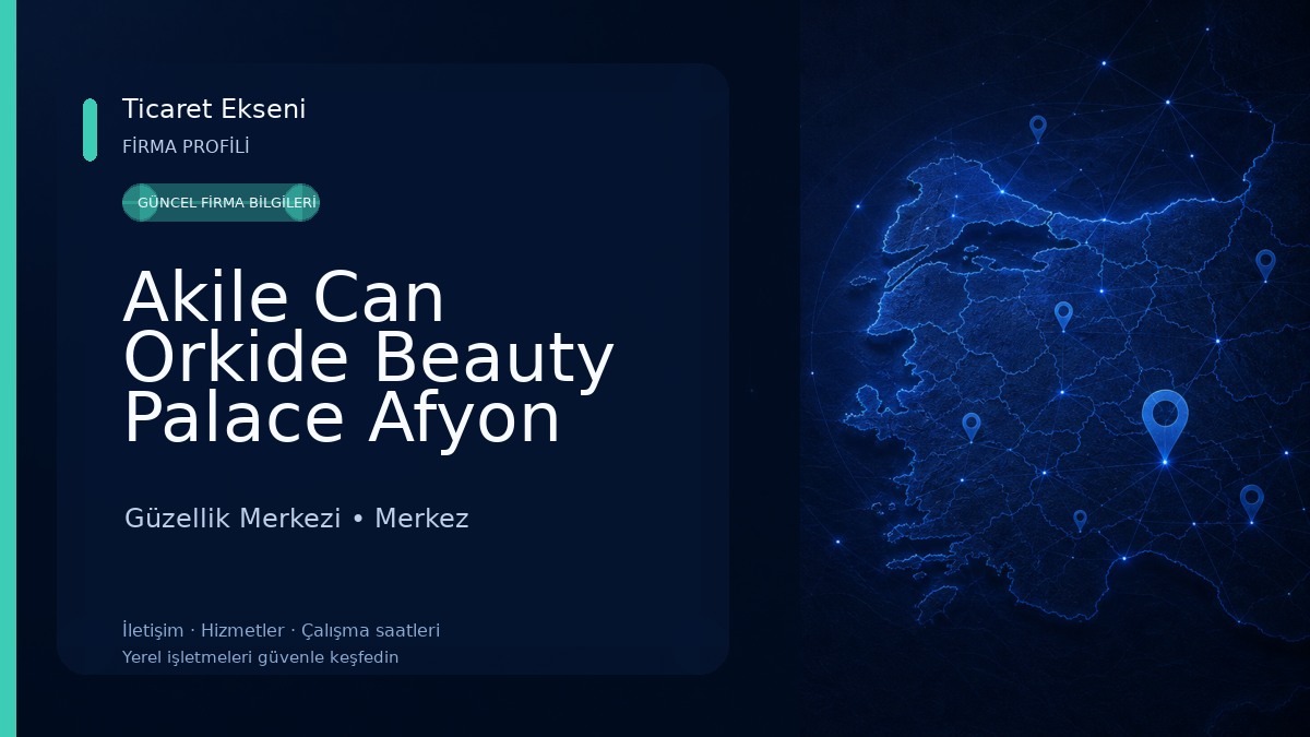 Akile Can Orkide Beauty Palace Afyon güzellik merkezi