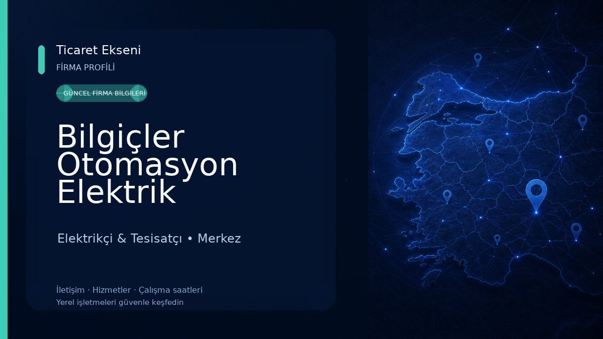 Bilgiçler Otomasyon Elektrik Elektronik Tesisat Sanayi Ltd. Şti. 