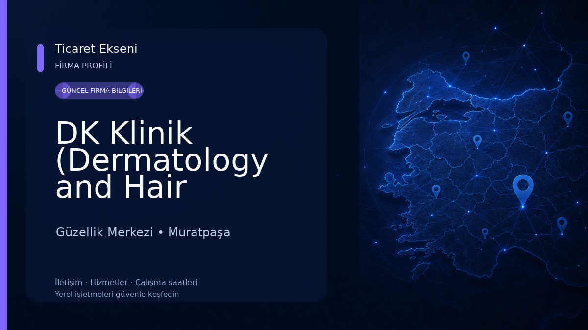 DK Klinik (Dermatology and Hair Transplant Antalya) Güzellik Merkezi