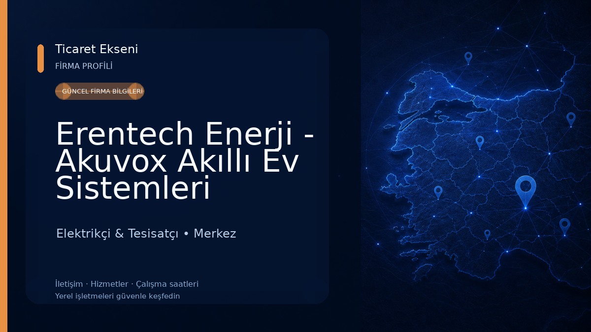 Erentech Enerji - Akuvox Akıllı Ev Sistemleri Çorum Bölge Bayi Elektrikçi & Tesisatçı