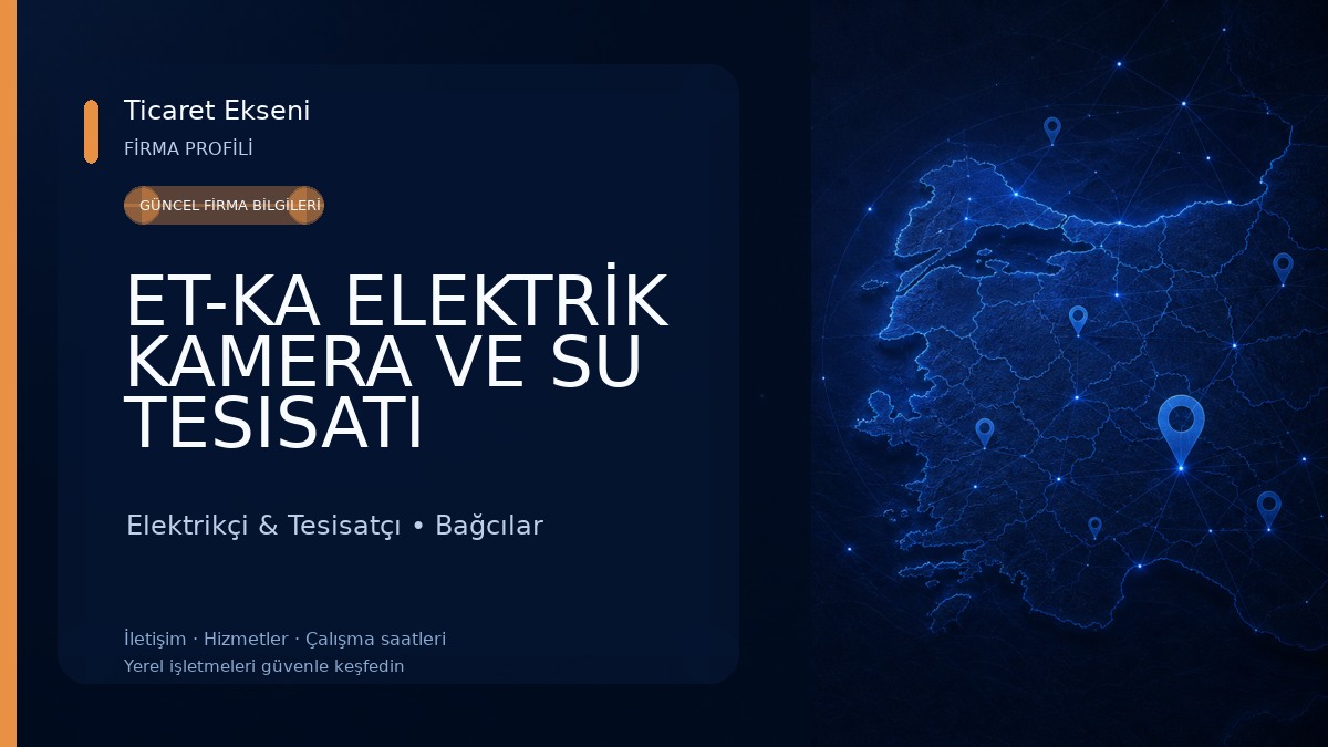 ET-KA ELEKTRİK KAMERA VE SU TESISATI