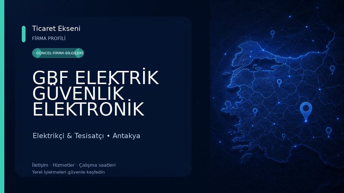 GBF ELEKTRİK GÜVENLİK ELEKTRONİK OTOMASYON KUYUMCULUK TAAHHÜT LTD.ŞTİ.