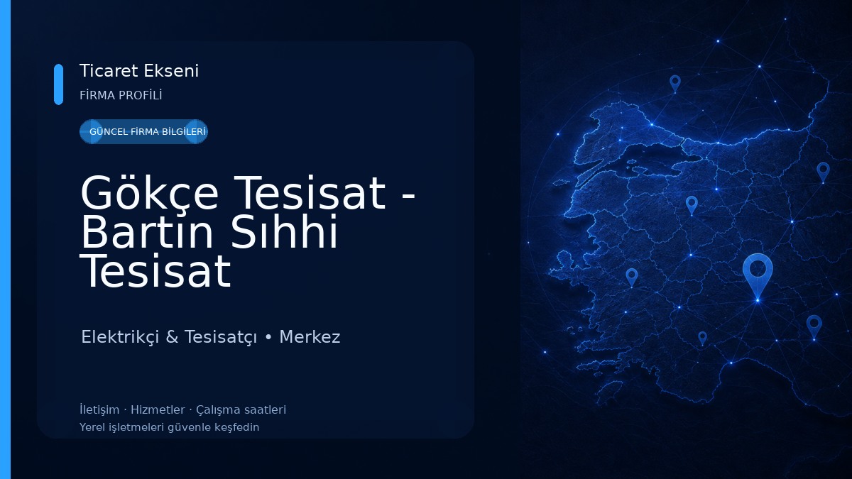 Gökçe Tesisat - Bartın Sıhhi Tesisat Hizmetleri Elektrikçi & Tesisatçı