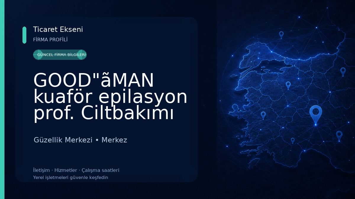 GOOD"ãMAN kuaför epilasyon prof. Ciltbakımı ve prof. Saç ekim merkezi Güzellik Merkezi