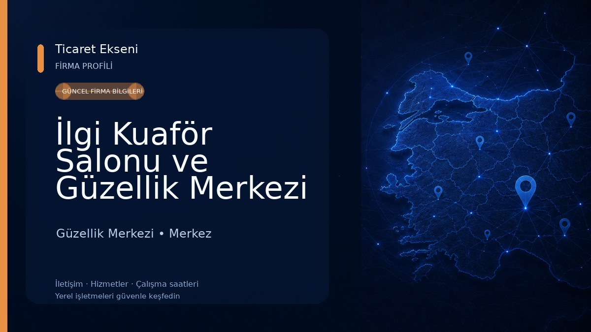 İlgi Kuaför Salonu ve Güzellik Merkezi