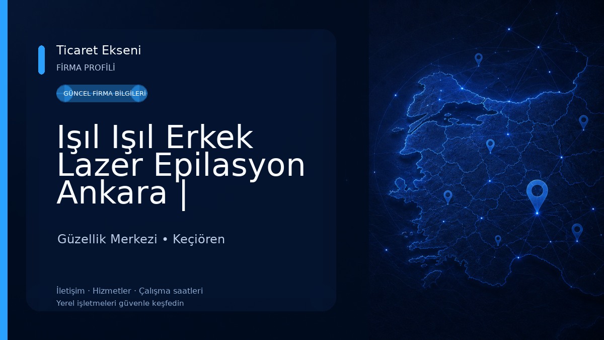 Işıl Işıl Erkek Lazer Epilasyon Ankara | Keçiören - Etlik Erkek Şubesi Güzellik Merkezi