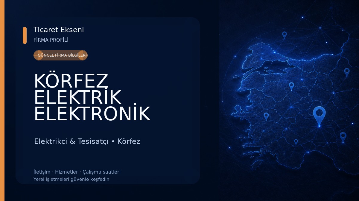 KÖRFEZ ELEKTRİK ELEKTRONİK