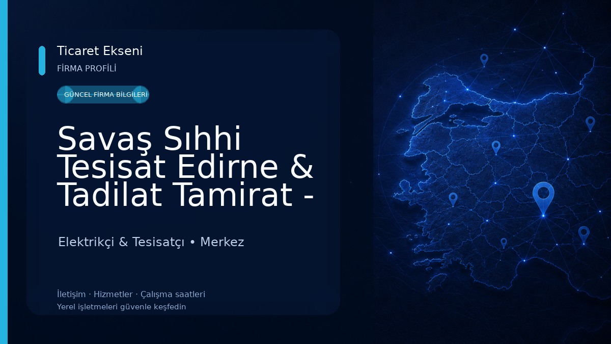 Savaş Sıhhi Tesisat Edirne & Tadilat Tamirat - termal kamera kaçak tespiti Tıkanıklık Açma -(en yakın su tesisatçısı) Elektrikçi & Tesisatçı