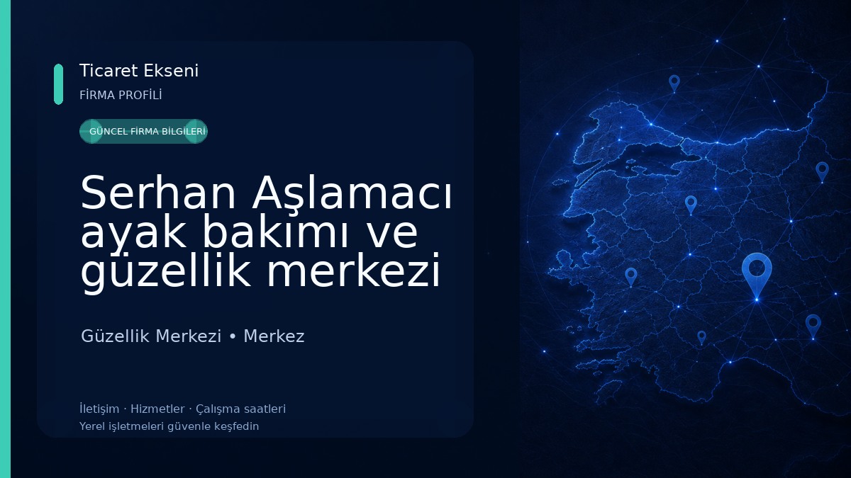 Serhan Aşlamacı ayak bakımı ve güzellik merkezi Güzellik Merkezi