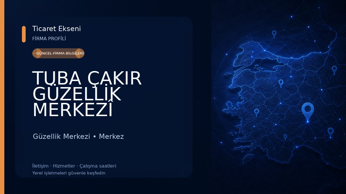 TUBA ÇAKIR GÜZELLİK MERKEZÎ