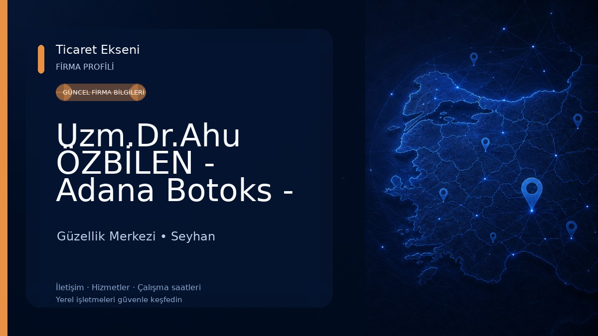 Uzm.Dr.Ahu ÖZBİLEN - Adana Botoks - Dudak Dolgusu - Lazer Uygulamaları - Saç Tedavileri - Cilt Kırışıklık Tedavileri Güzellik Merkezi